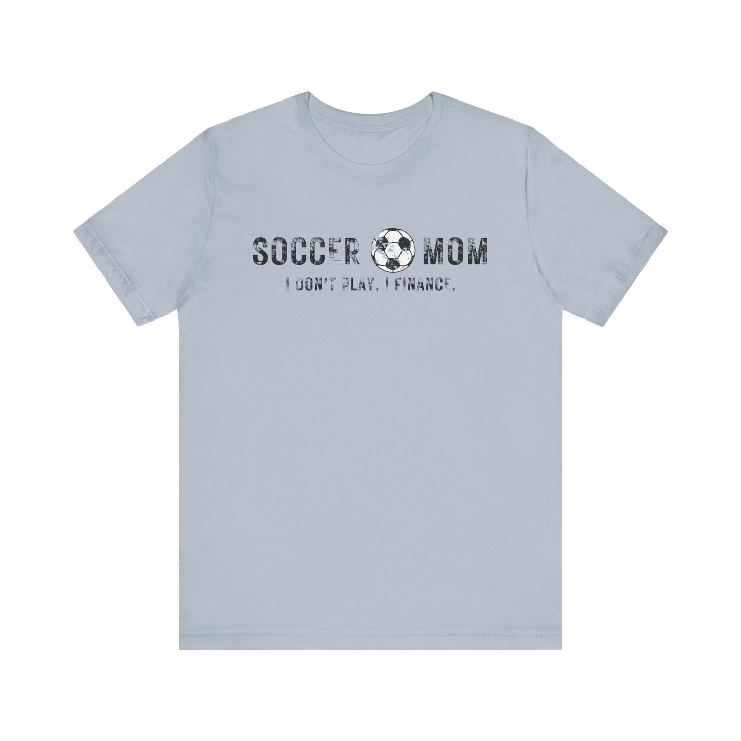 CUSTOM: Bella+Canvas T-Shirt (SS) Soccer Mom | Finance [Player Name | Number]