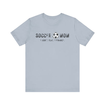 CUSTOM: Bella+Canvas T-Shirt (SS) Soccer Mom | Finance [Player Name | Number]