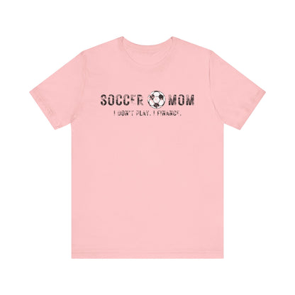 CUSTOM: Bella+Canvas T-Shirt (SS) Soccer Mom | Finance [Player Name | Number]